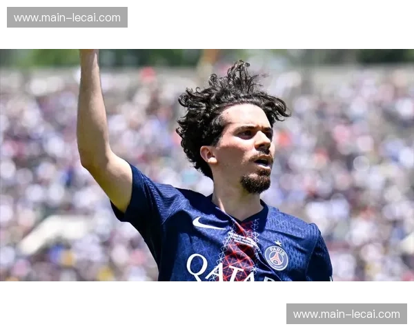 巴黎中场维蒂尼亚角色进化 已成球队攻防节奏核心掌控者